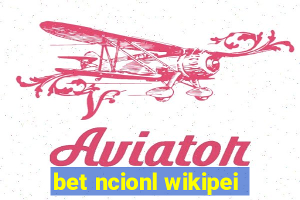 bet ncionl wikipei